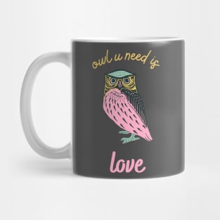 Owl you need is love Mug